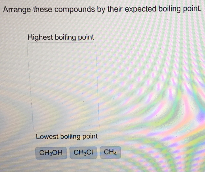 Arrange boiling increasing molecules solved loading